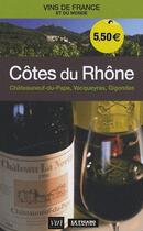 Couverture du livre « Côtes du Rhône ; Châteauneuf-du-Pape, Vacqueyras, Gigondas » de Le Figaro aux éditions Societe Du Figaro