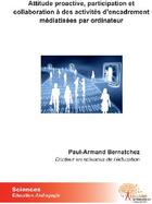 Couverture du livre « Attitude proactive, participation et collaboration a des activites d'encadrement mediatisees par ord » de Bernatchez P-A. aux éditions Edilivre