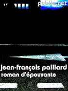 Couverture du livre « Roman d'épouvante » de Jean-Francois Paillard aux éditions Publie.net