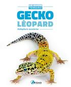 Couverture du livre « Gecko léopard ; eublepharis macularius » de Gerold Merker et Cindy Merker et Julie Bergman aux éditions Artemis