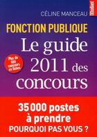 Couverture du livre « Le guide 2011 des concours de la fonction publique » de Celine Manceau aux éditions L'etudiant