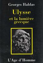 Couverture du livre « Ulysse et la lumiere grecque » de Georges Haldas aux éditions L'age D'homme