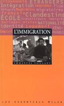 Couverture du livre « L'Immigration » de Emmanuel Vaillant aux éditions Milan