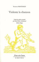 Couverture du livre « Violente la chanson » de Katarina Frostenson aux éditions Cheyne