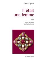 Couverture du livre « Il était une femme » de Gloria Cigman aux éditions Le Verger