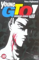 Couverture du livre « GTO - young GTO Tome 10 » de Toru Fujisawa aux éditions Pika