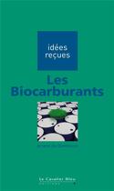 Couverture du livre « Les biocarburants » de Ariane De Dominicis aux éditions Le Cavalier Bleu