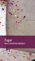 Couverture du livre « Fugue » de Anne Delaflotte Mehdevi aux éditions Gaia