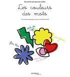 Couverture du livre « Les couleurs des mots » de Marie Desmargers et Coline Therville aux éditions Sekoya