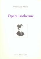 Couverture du livre « Opera isotherme » de Veronique Pittolo aux éditions Al Dante