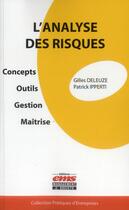 Couverture du livre « L'analyse des risques ; concept, outils, gestion, maîtrise » de Gilles Deleuze et Patrick Ipperti aux éditions Ems