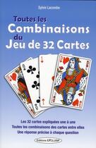 Couverture du livre « Toutes les combinaisons du jeu de 32 cartes » de Sylvie Lacombe aux éditions Exclusif
