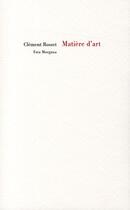 Couverture du livre « Matière d'art » de Clement Rosset aux éditions Fata Morgana