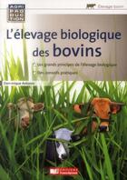 Couverture du livre « Guide pratique de l'elevage biologique des bovins » de Antoine-D aux éditions France Agricole