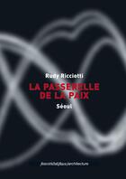 Couverture du livre « La passerelle de la paix à Séoul » de Rudy Ricciotti aux éditions Nouvelles Editions Place