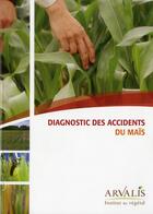 Couverture du livre « Diagnostic Des Accidents Du Mais » de Arvalis aux éditions Arvalis