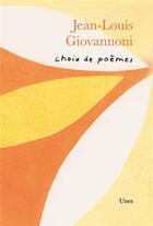 Couverture du livre « Choix de poèmes de Jean-Louis Giovannoni » de Jean-Louis Giovannoni aux éditions Unes