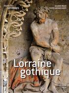 Couverture du livre « Lorraine gothique » de Suzanne Braun aux éditions Faton
