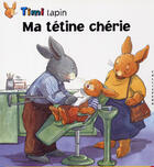 Couverture du livre « Timi lapin ; ma tétine chérie » de Boelts/Parkinson aux éditions Calligram