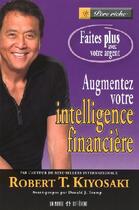 Couverture du livre « Augmentez votre intelligence financière » de Robert T. Kiyosaki aux éditions Un Monde Different