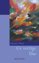 Couverture du livre « Ce vertige lilas » de Michel Muir aux éditions Prise De Parole