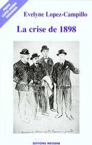Couverture du livre « La Crise De 1898 ; Crise Intellectuelle Et Politique En Espagne A La Fin Du Xix Siecle » de Evelyne Lopez-Campillio aux éditions Messene