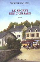 Couverture du livre « Le Secret De Caussade » de Micheline Clavel aux éditions Lucien Souny