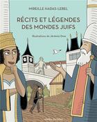 Couverture du livre « Recits et legendes des mondes juifs » de Hadas-Lebel/Dres aux éditions Yodea