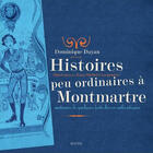 Couverture du livre « Histoires peu ordinaires à montmartre » de Dayau/Charpentier aux éditions Elytis