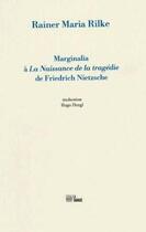 Couverture du livre « Marginalia à 'La Naissance de la tragédie' de Friedrich Nietzsche » de Rainer Maria Rilke aux éditions La Barque