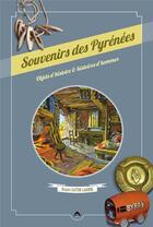 Couverture du livre « Souvenirs des Pyrénées ; objets d'histoire & histoires d'hommes » de Brigitte Gaston-Lagorre aux éditions Le Pas D'oiseau