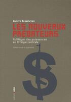 Couverture du livre « Les nouveaux prédateurs » de Colette Braeckman aux éditions Aden Belgique