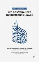 Couverture du livre « Les convenances du compagnonnage : chapitres 25 à 48 » de Mohamed Faouzi Al Karkari aux éditions Anwar