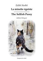 Couverture du livre « La minette égoïste : The Selfish Pussy » de Edith Nesbit aux éditions Langues De Chat