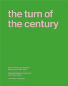 Couverture du livre « The turn of the century a reader about architecture within Europe 1990-2020 » de Louisa Hutton aux éditions Lars Muller