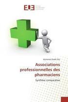 Couverture du livre « Associations professionnelles des pharmaciens - synthese comparative » de Sfar Mohamed Riadh aux éditions Editions Universitaires Europeennes