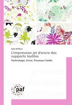 Couverture du livre « Limpression jet dencre des supports textiles » de Baffoun Ayda aux éditions Presses Academiques Francophones
