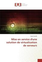 Couverture du livre « Mise en service dune solution de virtualisation de serveurs » de Guerfa Karim aux éditions Editions Universitaires Europeennes