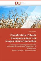 Couverture du livre « Classification d'objets biologiques dans des images bidimensionnelles » de Levasseur-Y aux éditions Editions Universitaires Europeennes