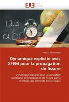 Couverture du livre « Dynamique explicite avec xfem pour la propagation de fissure » de Menouillard-T aux éditions Editions Universitaires Europeennes