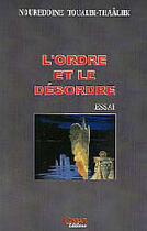 Couverture du livre « L'ordre et le désordre » de Noureddine Toualbi-Thaalibi aux éditions Casbah