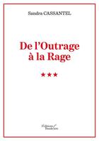 Couverture du livre « De l'outrage à la rage » de Sandra Cassantel aux éditions Baudelaire