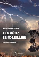 Couverture du livre « Tempetes ensoleillees » de Moumba Judikaelle aux éditions Sydney Laurent