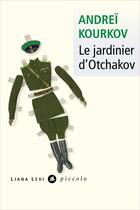 Couverture du livre « Le jardinier d'Otchakov » de Andrei Kourkov aux éditions Liana Levi