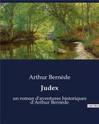 Couverture du livre « Judex : un roman d'aventures historiques d'Arthur Bernède » de Arthur Bernede aux éditions Culturea