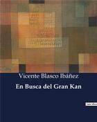 Couverture du livre « En busca del gran kan » de Ibanez V B. aux éditions Culturea