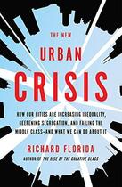 Couverture du livre « New urban crisis » de Florida Richard aux éditions Little Brown Usa