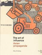 Couverture du livre « The art of influence asian propaganda » de Ginsberg Mary aux éditions British Museum
