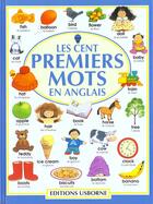 Couverture du livre « Les Cents Premiers Mots En Anglais » de Heather Amery et Stephen Cartwright aux éditions Usborne