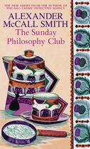 Couverture du livre « The sunday philosophy club » de Alexander Mccall Smith aux éditions Abacus